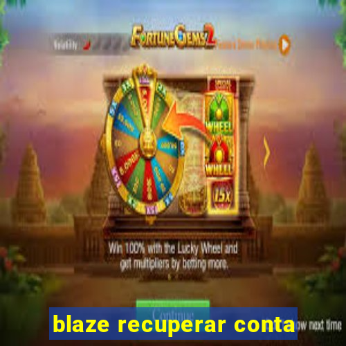 blaze recuperar conta